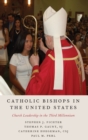 Image for Catholic Bishops in the United States  : church leadership in the third millennium
