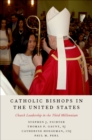 Image for Catholic Bishops in the United States: Church Leadership in the Third Millennium