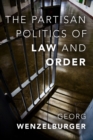 Image for Partisan Politics of Law and Order