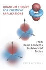 Image for Quantum theory for chemical applications  : from basic concepts to advanced topics
