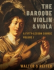 Image for The Baroque Violin &amp; Viola Vol. I: A Fifty-Lesson Course