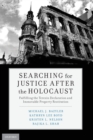 Image for Searching for justice after the Holocaust  : fulfilling the Terezin declaration and immovable property restitution