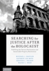Image for Searching for Justice After the Holocaust: Fulfilling the Terezin Declaration and Immovable Property Restitution
