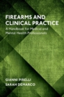 Image for Firearms and clinical practice  : a handbook for medical and mental health professionals