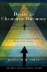 Image for Desire in Chromatic Harmony: A Psychodynamic Exploration of Fin De Siecle Tonality