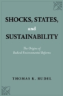 Image for Shocks, states, and sustainability: the origins of radical environmental reforms