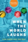 Image for When the world laughs  : film comedy East and West