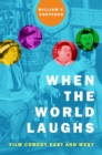 Image for When the world laughs: film comedy East and West