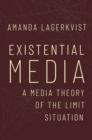 Image for Existential media  : a media theory of the limit situation