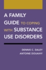 Image for A Family Guide to Coping With Substance Use Disorders