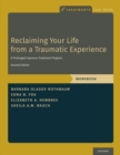 Image for Reclaiming your life from a traumatic experience  : a prolonged exposure treatment program: Workbook