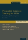 Image for Prolonged exposure therapy for PTSD  : emotional processing of traumatic experiences: Therapist guide