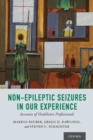 Image for Non-epileptic seizures in our experience  : accounts of healthcare professionals