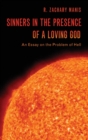 Image for Sinners in the presence of a loving God  : an essay on the problem of hell