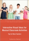 Image for Interactive visual ideas for musical classroom activities  : tips for music teachers