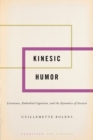 Image for Kinesic Humor  : literature, embodied cognition, and the dynamics of gesture