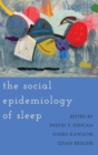 Image for The Social Epidemiology of Sleep