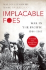 Image for Implacable foes  : war in the Pacific, 1944-1945