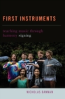 Image for First instruments  : teaching music through harmony signing