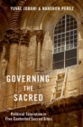 Image for Governing the sacred: political toleration in five contested sacred sites