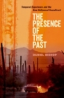 Image for The presence of the past  : temporal experience and the new Hollywood soundtrack