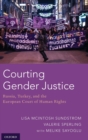 Image for Courting gender justice  : Russia, Turkey, and the European Court of Human Rights