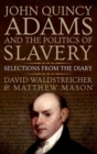 Image for John Quincy Adams and the Politics of Slavery
