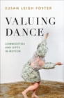 Image for Valuing dance  : commodities and gifts in motion