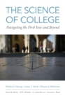Image for The science of college  : navigating the first year and beyond