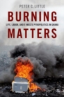 Image for Burning matters  : life, labor, and e-waste pyropolitics in Ghana