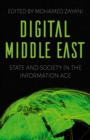 Image for Digital Middle East: State and Society in the Information Age