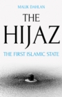 Image for Hijaz: The First Islamic State