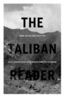 Image for Taliban Reader: War, Islam and Politics in Their Own Words