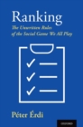 Image for Ranking  : the unwritten rules of the social game we all play