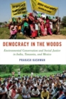 Image for Democracy in the Woods : Environmental Conservation and Social Justice in India, Tanzania, and Mexico
