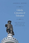 Image for Liberty, conscience, and toleration  : the political thought of William Penn