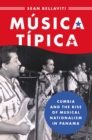 Image for Música Típica: Cumbia and the Rise of Musical Nationalism in Panama