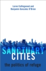 Image for Sanctuary Cities: The Politics of Refuge