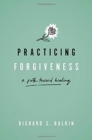 Image for Practicing forgiveness  : a path toward healing