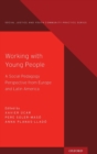 Image for Working with young people  : a social pedagogy perspective from Europe and Latin America