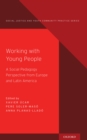 Image for Working With Young People: A Social Pedagogy Perspective from Europe and Latin America