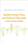 Image for Healthy eating policy and political philosophy  : a public reason approach