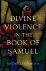 Image for Divine violence in the Book of Samuel