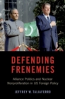 Image for Defending Frenemies : Alliances, Politics, and Nuclear Nonproliferation in US Foreign Policy