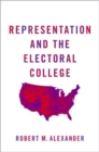 Image for Representation and the Electoral College