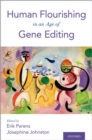 Image for Human Flourishing in an Age of Gene Editing