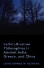 Image for Self-cultivation philosophies in ancient India, Greece and China