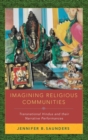 Image for Imagining religious communities  : transnational Hindus and their narrative performances