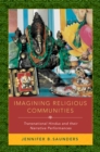 Image for Imagining Religious Communities: Transnational Hindus and Their Narrative Performances