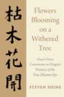 Image for Flowers Blooming on a Withered Tree: Giun&#39;s Verse Comments on Dogen&#39;s Treasury of the True Dharma Eye